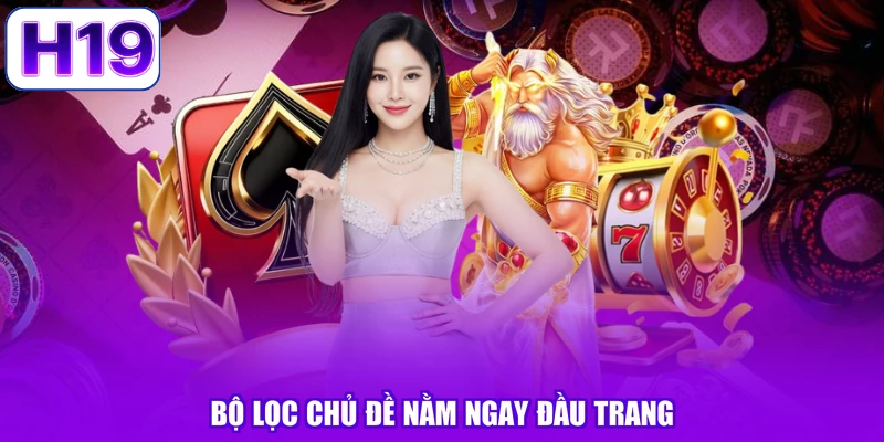 Bộ lọc chủ đề nằm ngay đầu trang