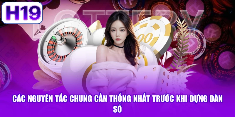 Các nguyên tắc chung cần thống nhất trước khi dựng dàn số