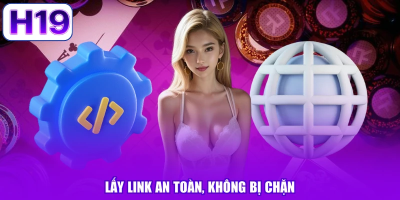 Lấy link an toàn, không bị chặn