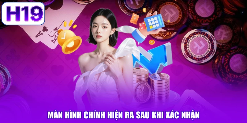 Màn hình chính hiện ra sau khi xác nhận