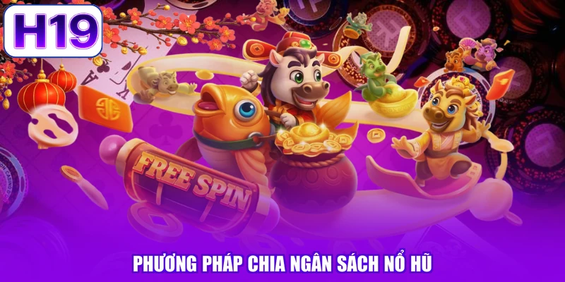Phương pháp chia ngân sách nổ hũ