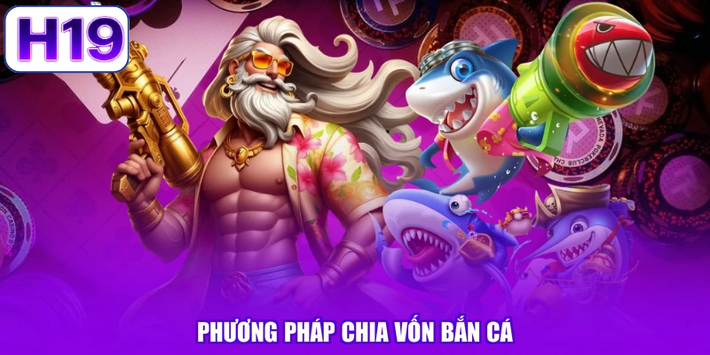 Phương pháp chia vốn bắn cá