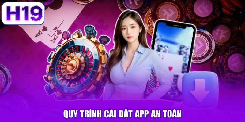 Quy trình cài đặt app an toàn