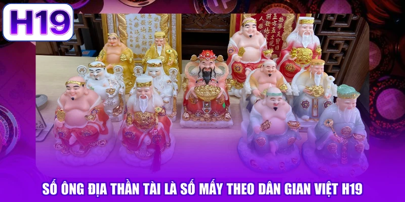 Số Ông Địa Thần Tài Là Số Mấy Theo Dân Gian Việt H19