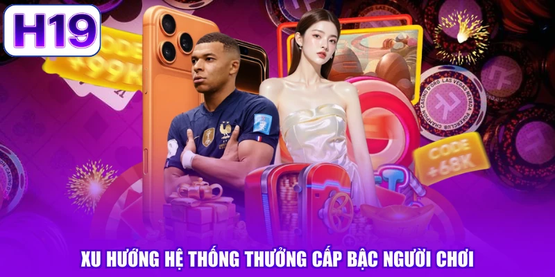 Xu hướng hệ thống thưởng cấp bậc người chơi